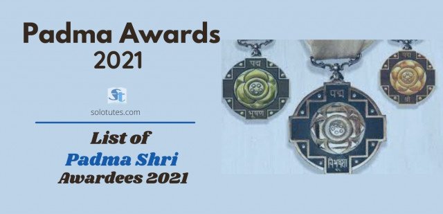 Current Affairs | Padma Awards 2021 | List of Padma Shri Awardees in Different Fields 