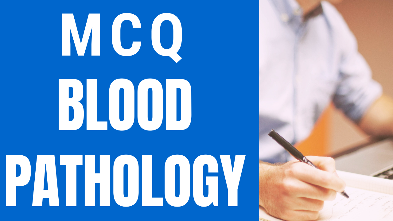 MCQ on Pathology of Blood | Quiz