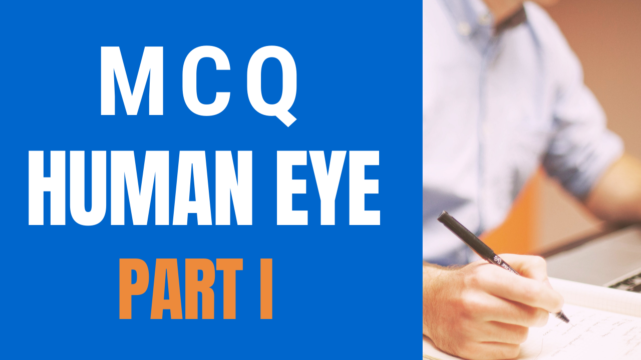 Human Eye Quiz | MCQs