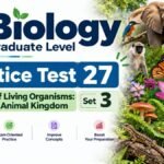 Biology Practice Test 27 – Unit 7 (Diversity of Living Organisms: Plant and Animal Kingdom – SET 3/4)