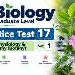 Biology Practice Test 17 – Unit 5 (Plant Physiology & Taxonomy (Botany) – SET 1/4)
