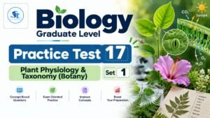 Biology Practice Test 17 – Unit 5 (Plant Physiology & Taxonomy (Botany) – SET 1/4)