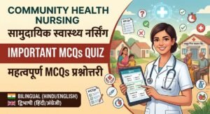 Community Health Nursing – Important MCQs Quiz