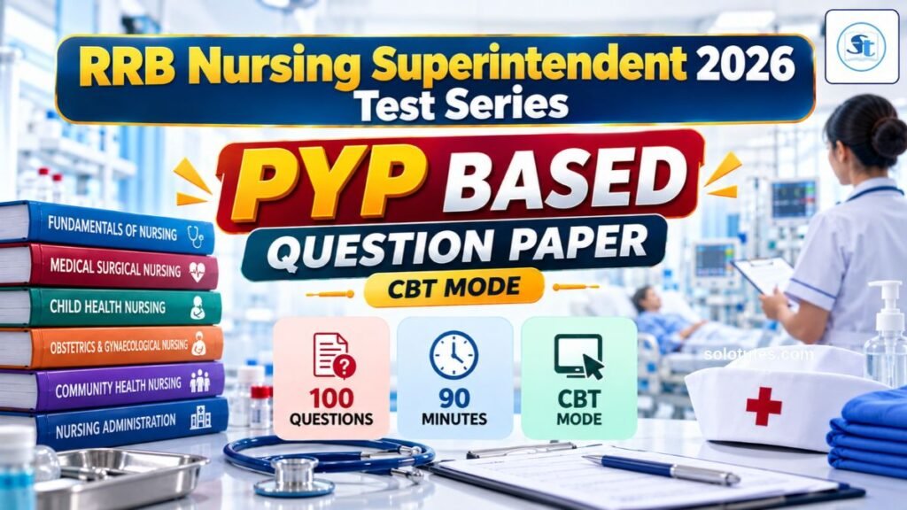 RRB Nursing Superintendent PYQ Full Length Mock Test: Solved PYP CBT
