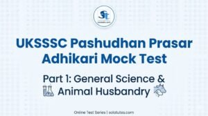 UKSSSC Pashudhan Prasar Adhikari Mock Test 1: Part 1 (General Science & Animal Husbandry)