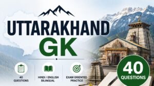 Uttarakhand GK Mock Test – #2 for UKSSSC VDO /Patwari/ Lekhpal Exam